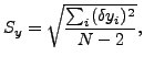 $\displaystyle S_y=\sqrt{\frac{\sum_i (\delta y_i)^2}{N-2}},$